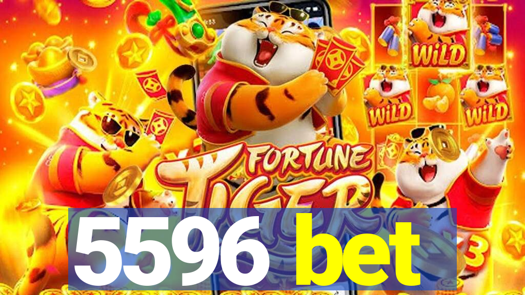 5596 bet